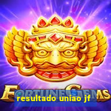 resultado uniao jf