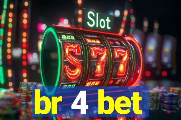 br 4 bet