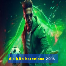 dls kits barcelona 2016