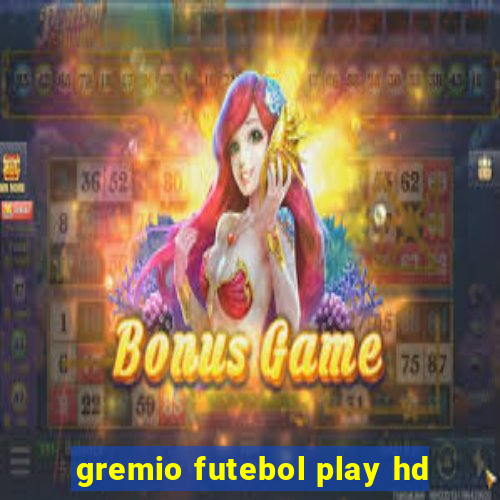 gremio futebol play hd