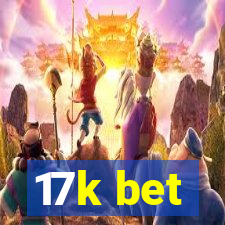 17k bet