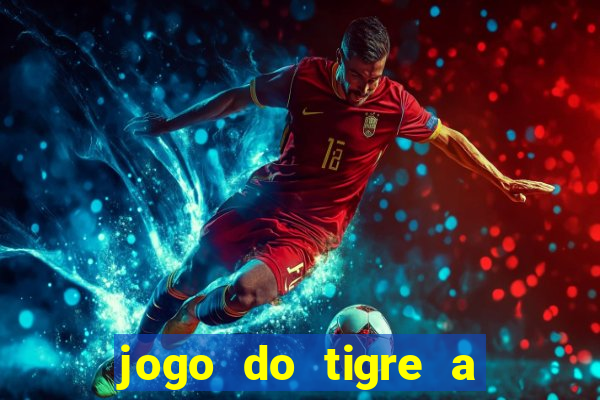 jogo do tigre a partir de 5 reais
