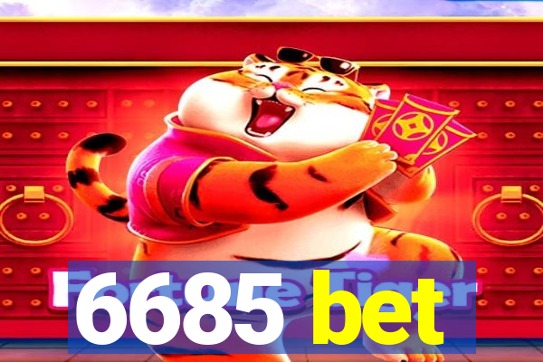6685 bet