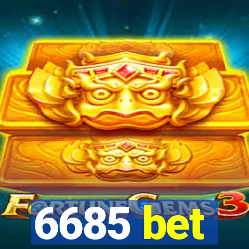 6685 bet