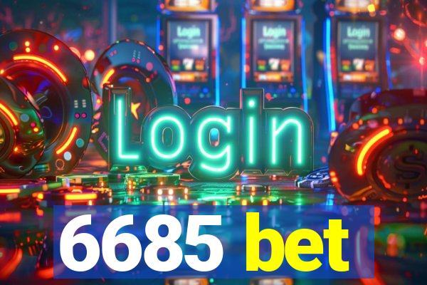 6685 bet
