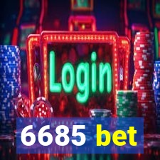 6685 bet