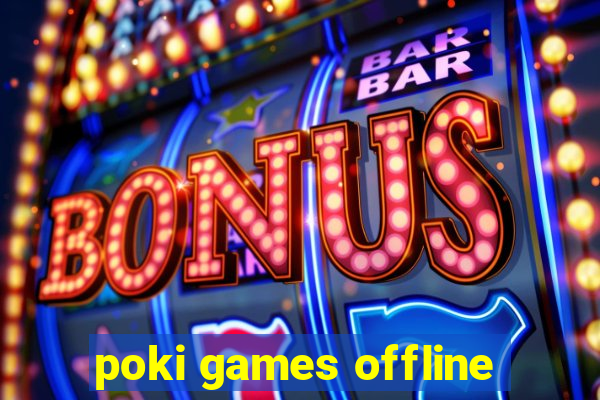 poki games offline