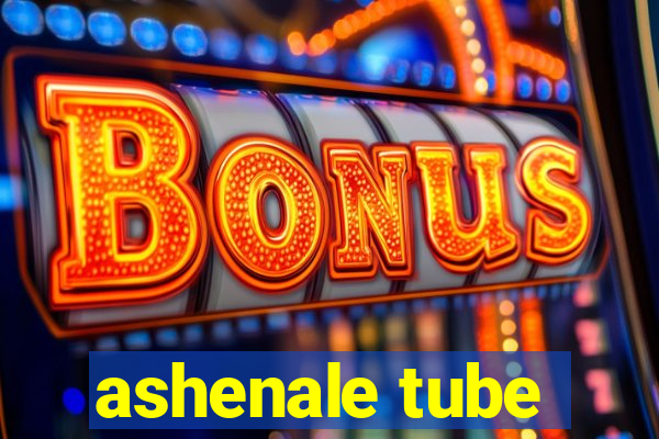 ashenale tube