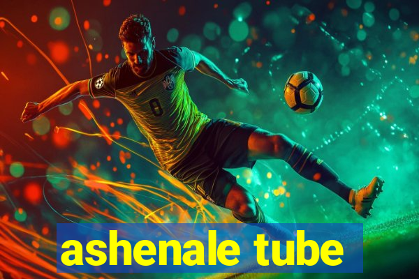 ashenale tube