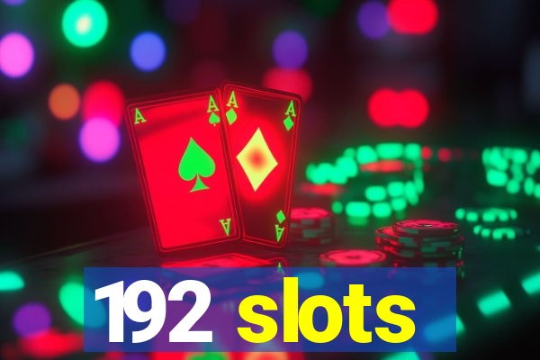 192 slots