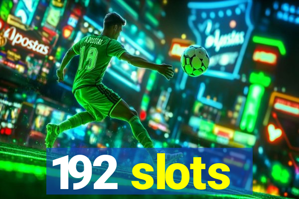 192 slots