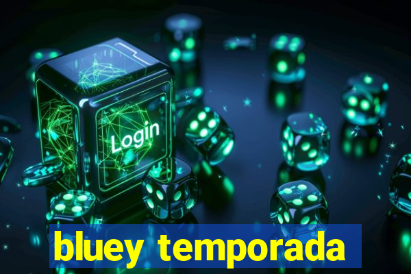 bluey temporada