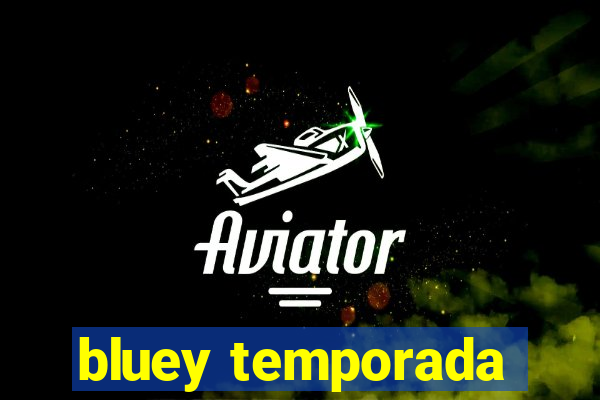 bluey temporada