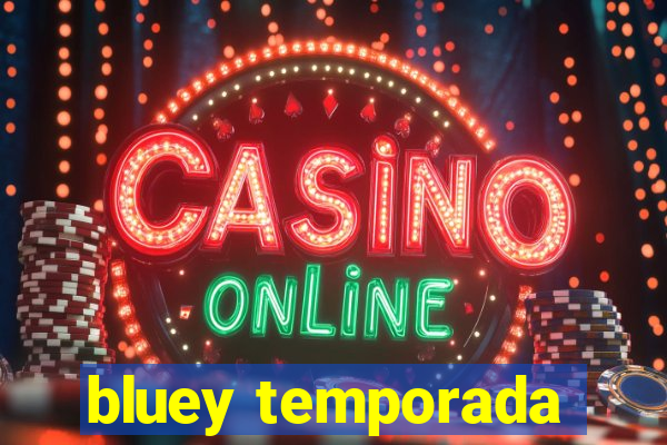 bluey temporada