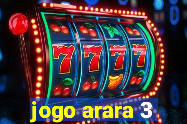 jogo arara 3
