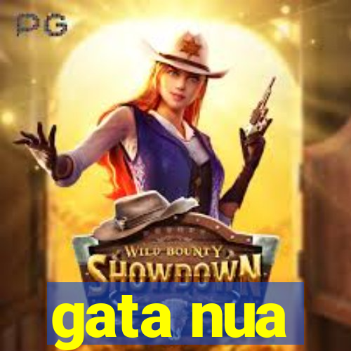 gata nua