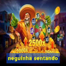 neguinha sentando