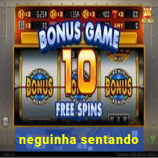 neguinha sentando