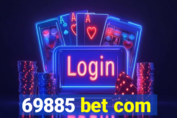 69885 bet com