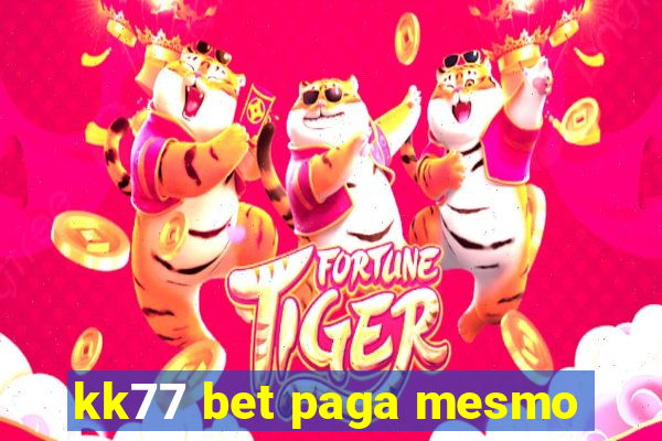 kk77 bet paga mesmo