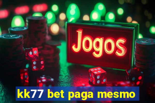 kk77 bet paga mesmo