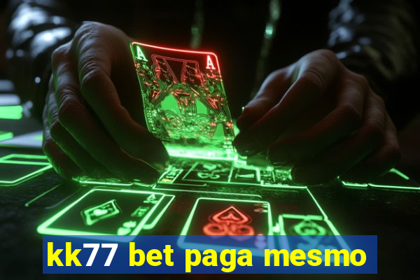 kk77 bet paga mesmo
