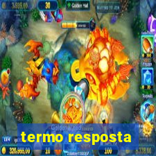 termo resposta