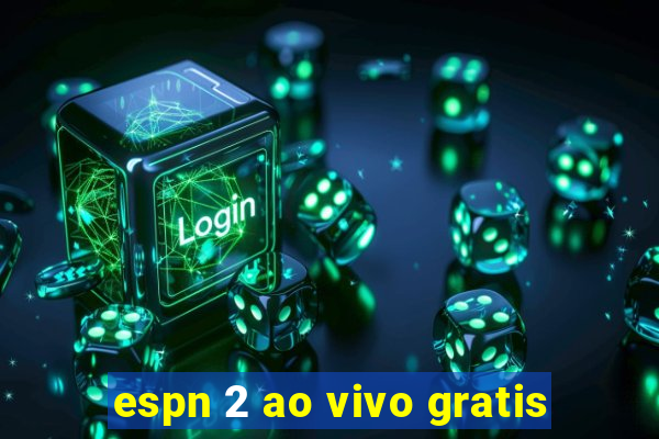 espn 2 ao vivo gratis