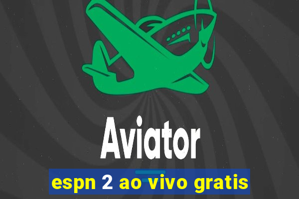 espn 2 ao vivo gratis