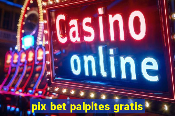 pix bet palpites gratis
