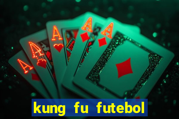 kung fu futebol clube dublado torrent