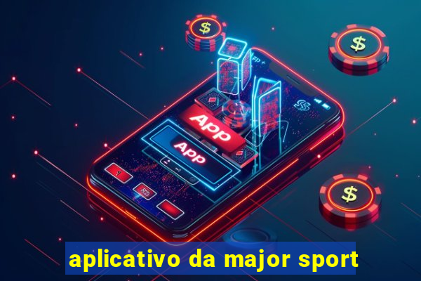 aplicativo da major sport