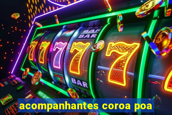 acompanhantes coroa poa