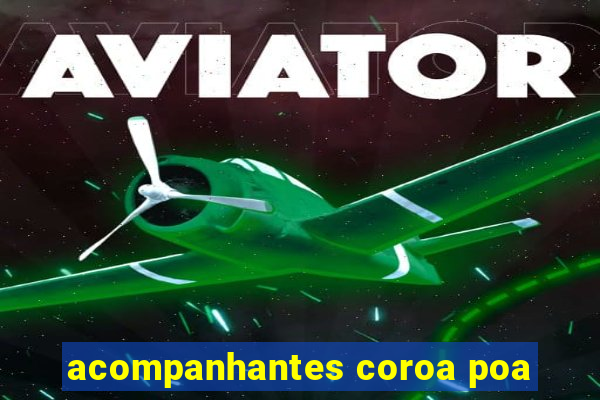 acompanhantes coroa poa