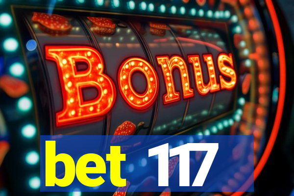 bet 117