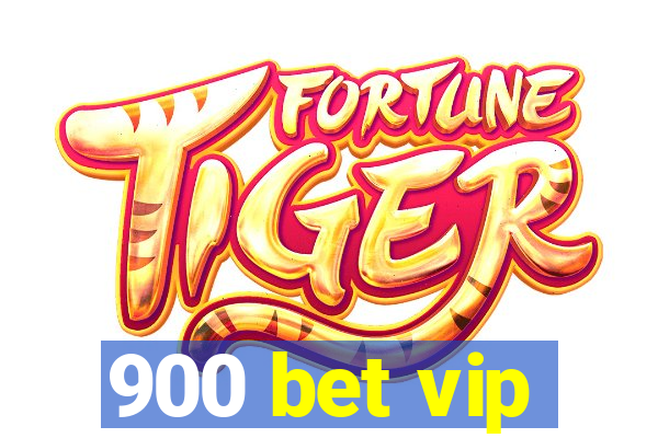 900 bet vip