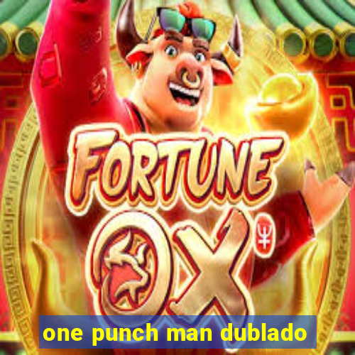 one punch man dublado