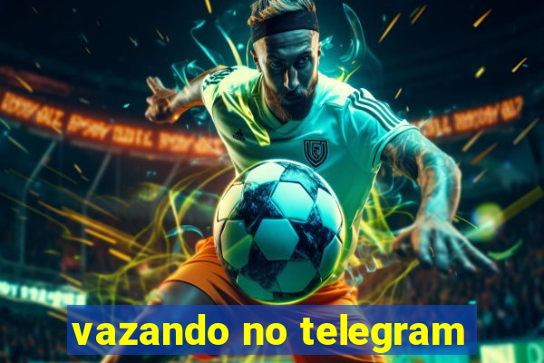 vazando no telegram