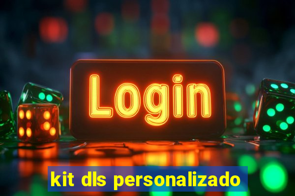 kit dls personalizado