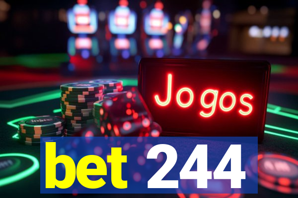 bet 244