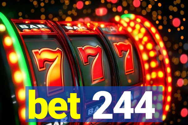 bet 244