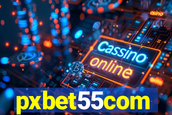 pxbet55com