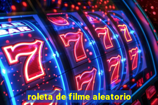 roleta de filme aleatorio