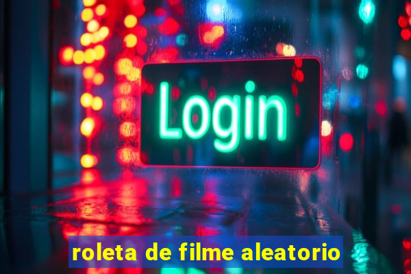 roleta de filme aleatorio