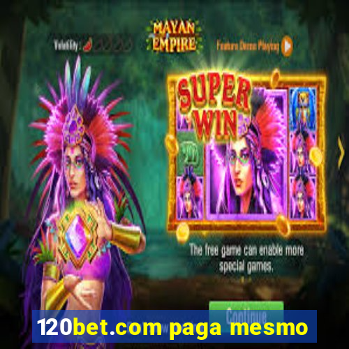 120bet.com paga mesmo