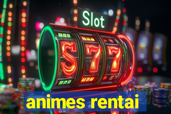 animes rentai