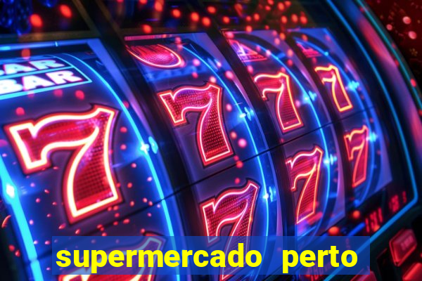 supermercado perto de mim