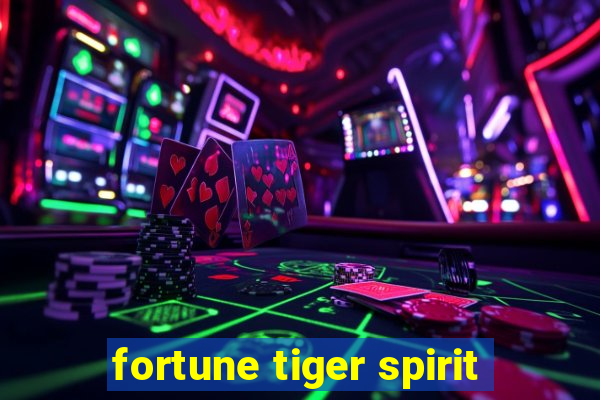 fortune tiger spirit
