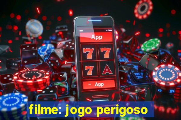 filme: jogo perigoso