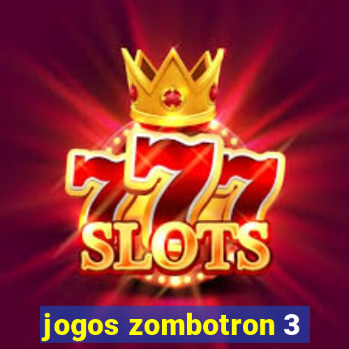 jogos zombotron 3